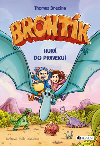 Kniha: Brontík Hurá do praveku! - Brontík 2 - 1. vydanie - Thomas C. Brezina