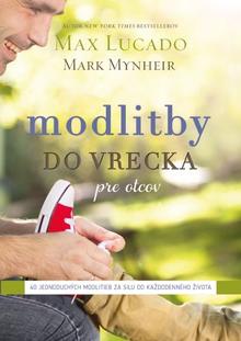 Kniha: Modlitby do vrecka pre otcov - Max Lucado