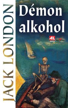 Kniha: Démon alkohol - Jack London