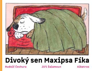 Kniha: Divoký sen maxipsa Fíka - Rudolf Čechura