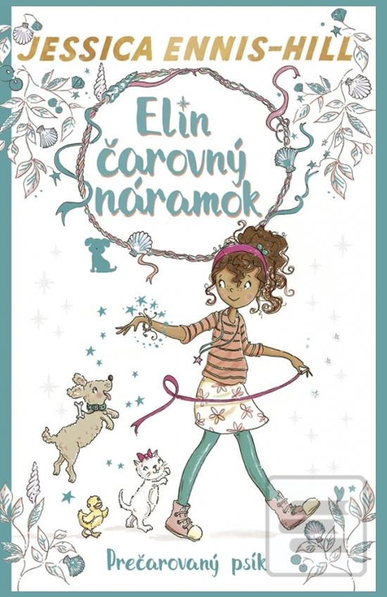 Kniha: Elin čarovný náramok 2: Prečarovaný psík - 1. vydanie - Jessica Ennis-Hill, Elen Caldecott