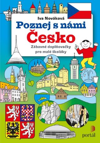 Kniha: Poznej s námi Česko - Zábavné doplňovačky pro malé školáky - Iva Nováková