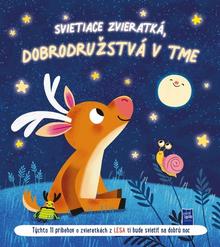 Kniha: Svietiace zvieratká, dobrodružstvá v tme - Týchto 11 príbehov o zvieratkách z lesa ti bude svietiť na dobrú noc