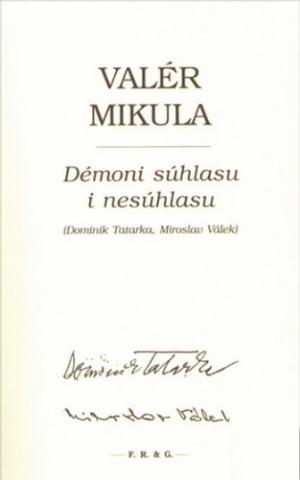 Kniha: Démon súhlasu i nesúhlasu - Dominik Tatarka, Miroslav Válek - Valér Mikula
