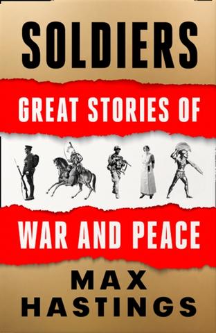 Kniha: Soldiers: Great Stories Of War And Peace - Max Hastings