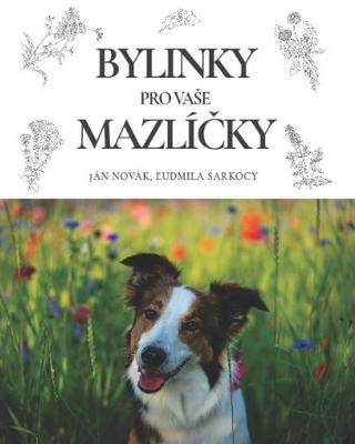 Kniha: Bylinky pro vaše mazlíčky - Jan Novák