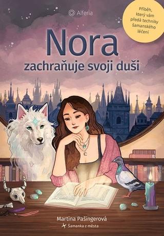 Kniha: Nora zachraňuje svoji duši - 1. vydanie - Martina Pašingerová