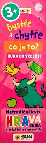 Kniha: Bystře a chytře Co je to? - Hurá do školky!