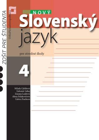 Kniha: Nový Slovenský jazyk pre stredné školy 4 - Zošit pre študenta - Pracovný zošit - Milada Caltíková