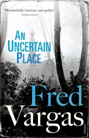 Kniha: Uncertain Place - Fred Vargas