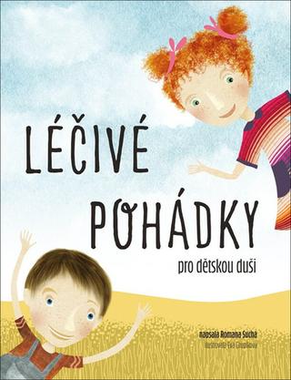Kniha: Léčivé pohádky pro dětskou duši - Romana Suchá