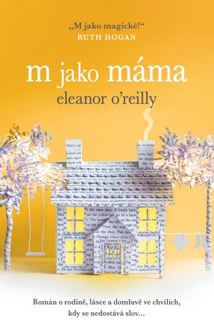 Kniha: M jako máma - Román o rodině, lásce a domluvě ve chvílích, kdy se nedostává slov... - 1. vydanie - utajený Autor: