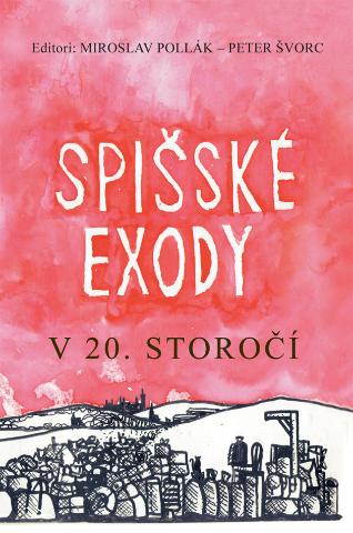 Kniha: Spišské exody v 20. storočí - Miroslav Pollák; Peter Švorc