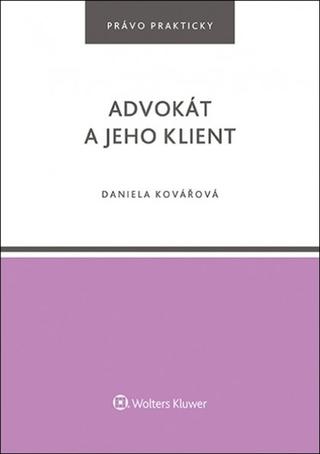 Kniha: Advokát a jeho klient - Daniela Kovářová