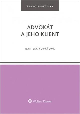 Kniha: Advokát a jeho klient - Daniela Kovářová