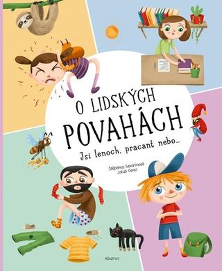 Kniha: O lidských povahách - Jsi lenoch, pracant nebo... - Štěpánka Sekaninová