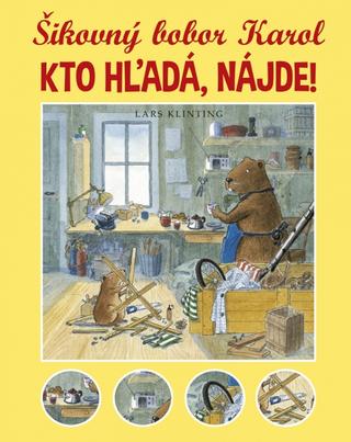 Kniha: Šikovný bobor Karol. Kto hľadá, nájde! - 1. vydanie - Lars Klinting