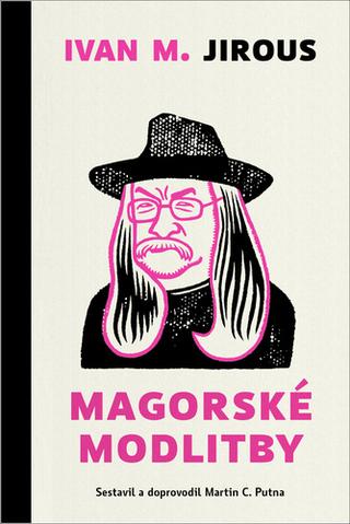 Kniha: Magorské modlitby - 1. vydanie - Ivan Martin Jirous