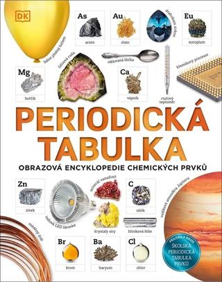 Kniha: Periodická tabulka Obrazová encyklopedie chemických prvků - 1. vydanie - Tom Jackson