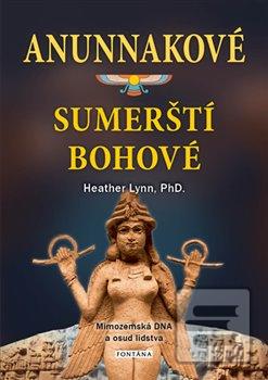 Anunnakové - sumerští bo… (Heather Lynn)
