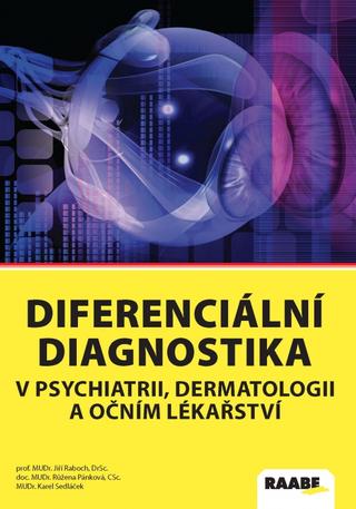 Kniha: Diferenciální diagnostika v psychiatrii, dermatologii a očním lékařství - 1. vydanie - Jiří Raboch