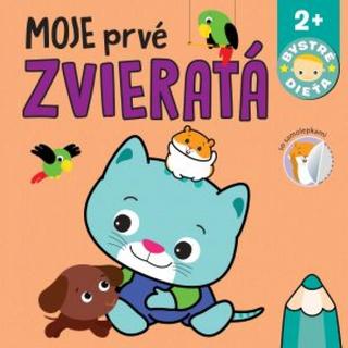 Kniha : Moje prvé zvieratá Bystré dieťa - 1. vydanie