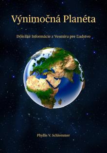 Kniha: Výnimočná planéta - Dôležité informácie z Vesmíru pre Ľudstvo - Phyllis V. Schlemmer