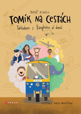 Kniha: Tomík na cestách - Tuktukem z Bangkoku až domů - 2. vydanie - Tomáš Vejmola; Tereza Konupčíková
