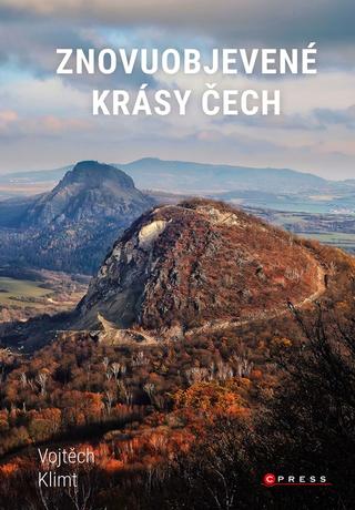 Kniha: Znovuobjevené krásy Čech - Cesta na severozápad - 1. vydanie - Vojtěch Klimt