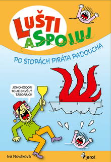Kniha: Lušti a spojuj - Po stopách piráta Padoucha - Iva Nováková