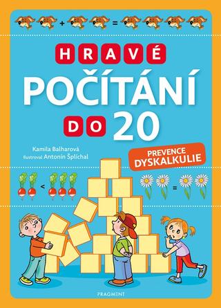Kniha: Hravé počítání do 20 – prevence dyskalkulie - Prevence dyskalkulie - 1. vydanie - Kamila Balharová