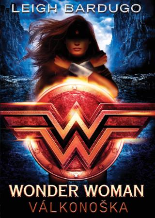 Kniha: Wonder Woman: Válkonoška - 1. vydanie - Leigh Bardugo