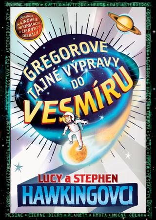 Kniha: Gregorove tajné výpravy do vesmíru (1.) - Lucy & Stephen Hawking