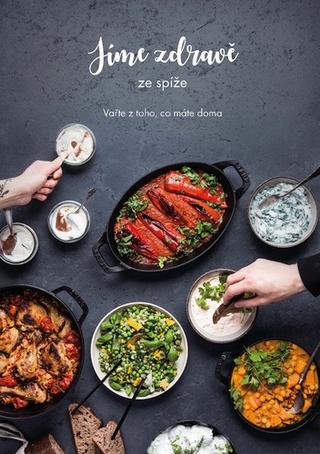 Kniha: Jíme zdravě ze spíže - Vařte z toho, co máte doma