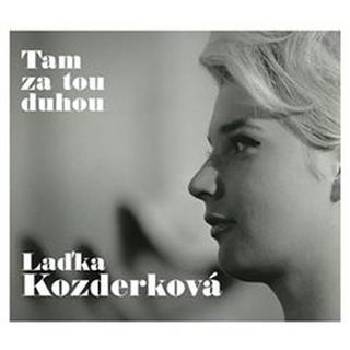 CD: Laďka Kozderková: Tam za tou duhou - 2 CD - 1. vydanie