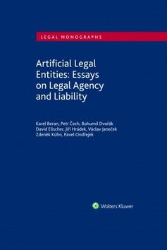 Kniha: Artificial Legal Entities: Essays on Legal Agency and Liability - 1. vydanie - Karel Beran