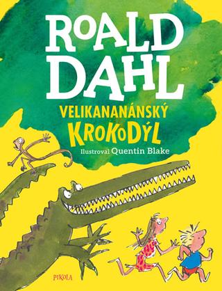Kniha: Velikananánský krokodýl - 1. vydanie - Roald Dahl