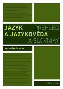 Kniha: Jazyk a jazykověda - František Čermák