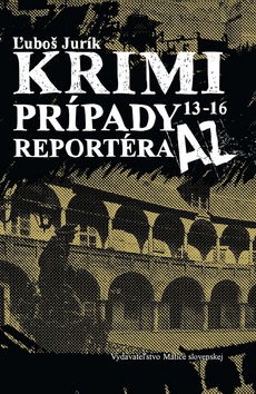 Kniha: Krimi prípady AZ 13-19 - 1. vydanie - Ľuboš Jurík