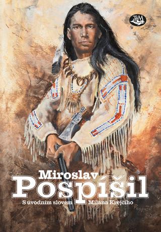 Kniha: Miroslav Pospíšil - 1. vydanie - Milan Krejčí