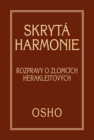 Kniha: Skrytá harmonie - Rozpravy o zlomcích Herakleitových - Osho