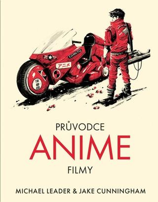 Kniha: Průvodce anime filmy - 1. vydanie - Michael Leader; Jack Cunningham