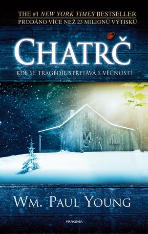 Kniha: Chatrč - Kde se tragédie střetává s věčností - 4. vydanie - William Paul Young