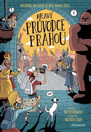 Kniha: Hravý průvodce Prahou - Vycházky, na které se děti budou těšit - 2. vydanie - Iva Petřinová