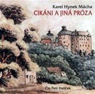 CD: Cikáni a jiná próza - CD mp3 - 1. vydanie - Karel Hynek Mácha