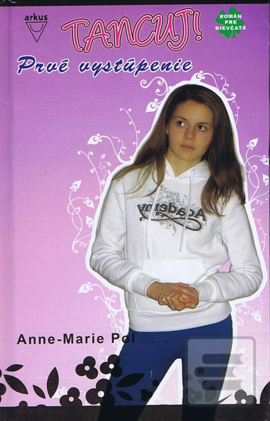 Kniha: Prvé vystúpenie - Anne-Marie Pol
