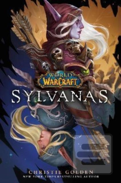 Kniha: World of Warcraft: Sylvanas - 1. vydanie - Christie Golden