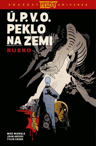 Kniha: Ú.P.V.O. Peklo na zemi Rusko - Mike Mignola