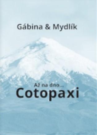Kniha: Až na dno... Cotopaxi - Miroslav Krůta