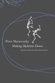 Kniha: Making Skeletons Dance - Peter Macsovszky